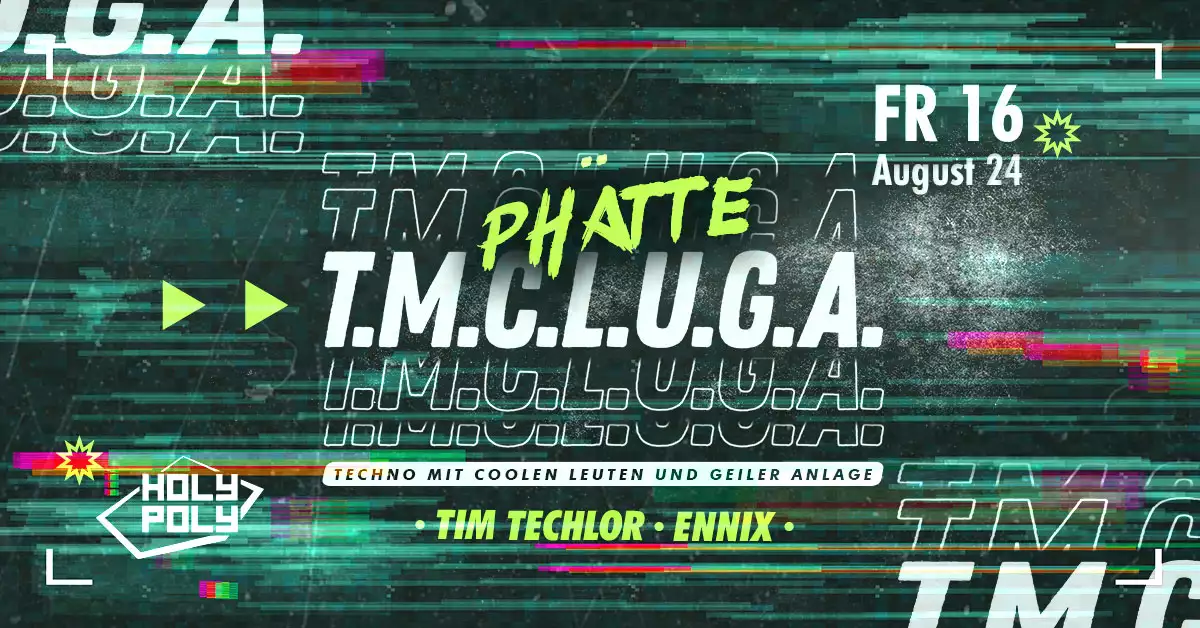 16.08.2024 // Phatte T.M.C.L.U.G.A.