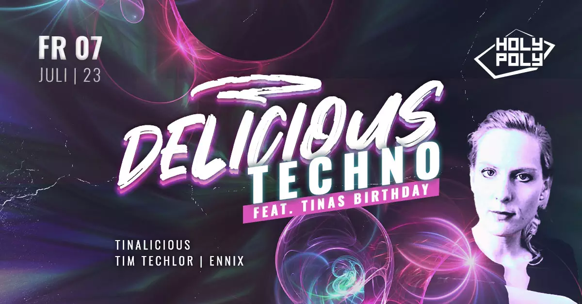 07.07.2023 // Delicious Techno (fest. Tinas B-Day)